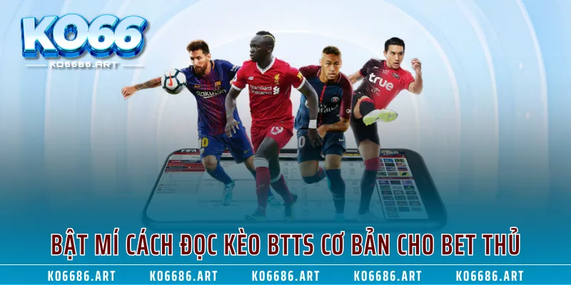 Bật mí cách đọc kèo Btts cơ bản cho bet thủ
