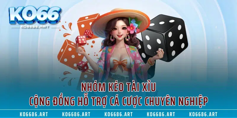Nhóm Kéo Tài Xỉu - Cộng Đồng Hỗ Trợ Cá Cược Chuyên Nghiệp